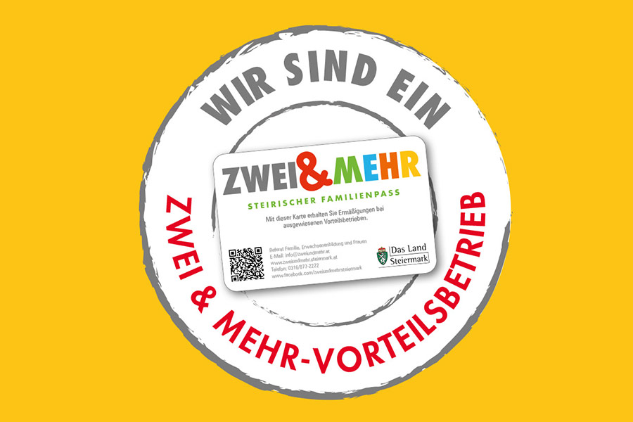 WIR sind ein ZWEI & MEHR‐Vorteilsbetrieb!